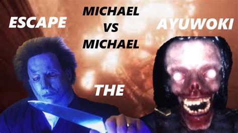Escape The Ayuwoki Part 1 Michael Vs Michael Youtube