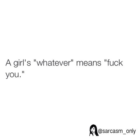 A Girls Whatever Means Fuck You Phrases