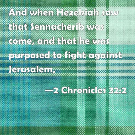 Chronicles And When Hezekiah Saw That Sennacherib Was Come And