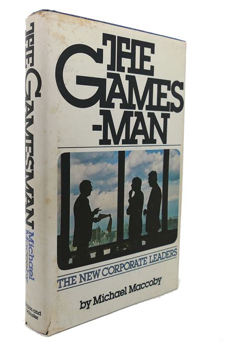 The Gamesman The New Corporate Leaders Michael Maccoby Sixth Printing