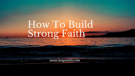 How To Build Strong Faith Langa Blog