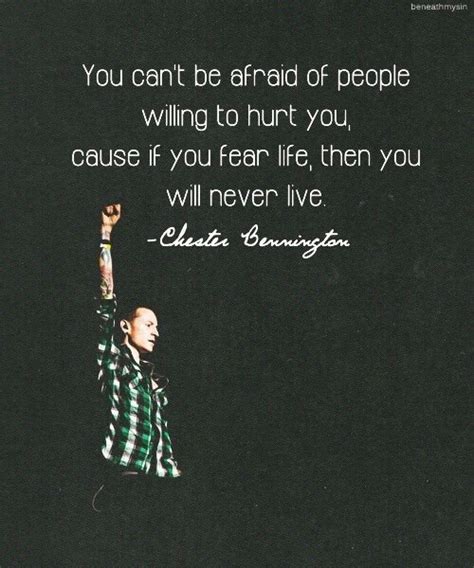 Chester Bennington Quote Chester Bennington Quotes You Can 039 T Be