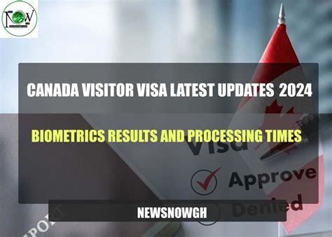 Canada Visitor Visa: Biometrics Results and Processing Times