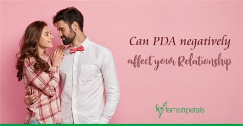 Can Pda Negatively Affect Your Relationship