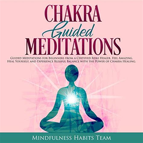 Chakra Guided Meditations Guided Meditations For Beginners From A