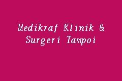 Klinik tan pakar perbidanan, no. Medikraf Klinik & Surgeri Tampoi, Poliklinik in Johor Bahru