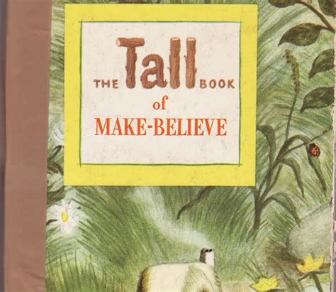 The Marlowe Bookshelf The Tall Book Of Make Believe