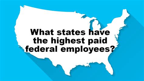 Federal Employee Pay What States Have The Highest Federal Salaries