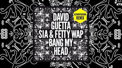 David guetta feat sia — bang my head (glowinthedark remix) (новинки 2015). David Guetta - Bang My Head (GLOWINTHEDARK remix) feat Sia ...