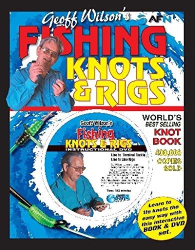 Geoff Wilsons Fishing Knots And Rigs Wdvd Geoff Wilsons Complete Book