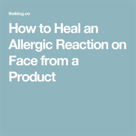 How To Heal An Allergic Reaction On Face From A Product Allergic