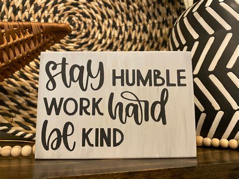 Stay Humble Work Hard Be Kind Rustic Handmade Decor Sign Etsy