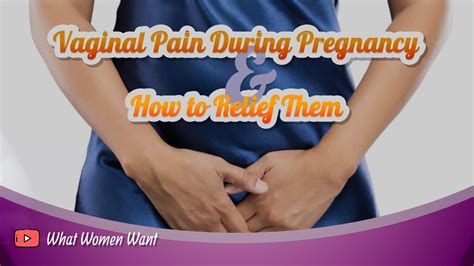 Ways To Get Relief From Vaginal Pain During Pregnancy Vagina Pain