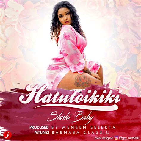 Audio Shishi Baby Hatutoi Kiki Download Dj Mwanga
