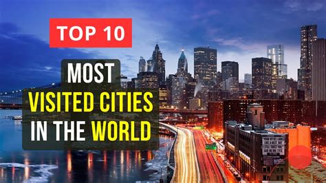 Top 10 Most Visited Cities In The World Best Travel Destinations