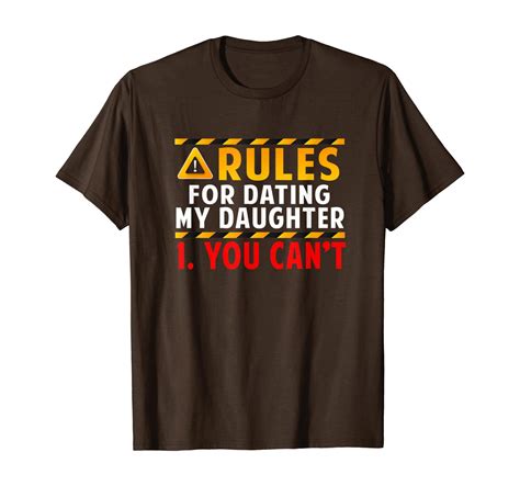 rules for dating my daughter you cant shirt funny dad t