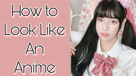 How To Look Like An Anime Character Big Eyes Hairstyles Clothing For Everyday Cosplay