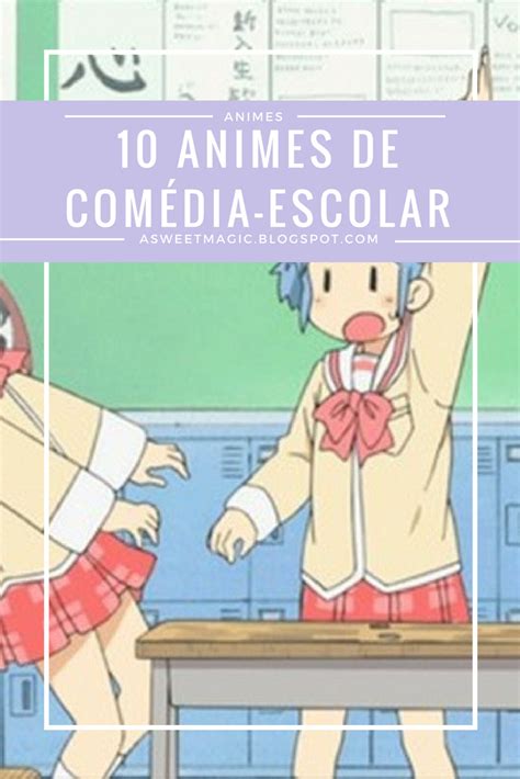 10 Animes De ComÉdia Escolar Que Vale A Pena Assistir Otaku Anime