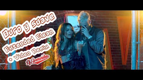 Leslie Grace Ft Noriel Duro Y Suave Extended Clean Video Remix Dj
