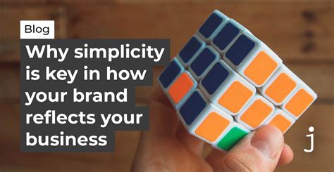 Why Simplicity Is Key When Considering How Your Brand Reflects Your