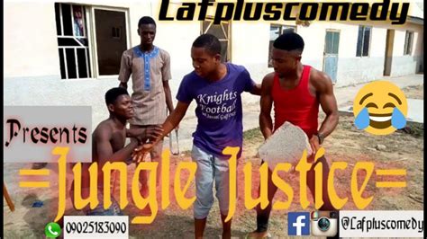 Jungle Justice Lafpluscomedy Episode 16 Youtube