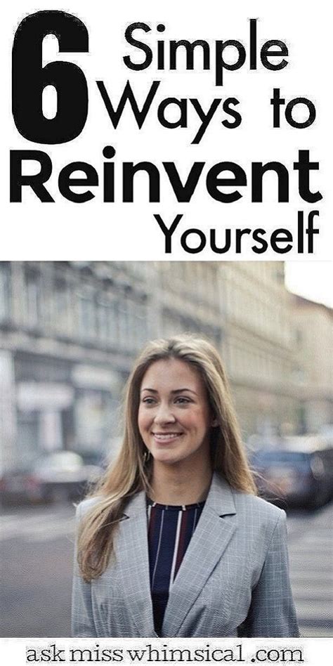 6 Ways To Reinvent Yourself In Order To Improve Your Life Ways To Be