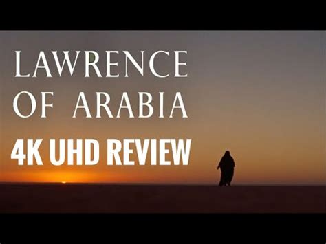 Highlighting some of the greatest examples of direction, photography, acting, costumes and set design in classic. LAWRENCE OF ARABIA 4K ULTRAHD BLU-RAY REVIEW | COLUMBIA ...