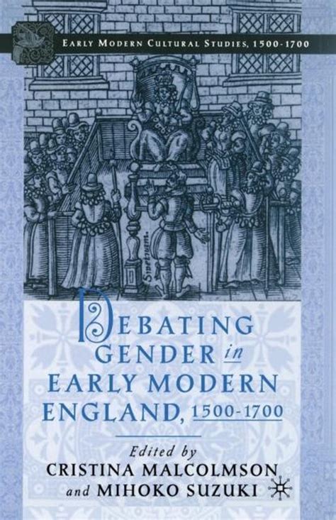 Early Modern Cultural Studies 15001700 Debating Gender In Early
