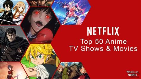 top 50 anime shows and movies on us netflix what s on netflix