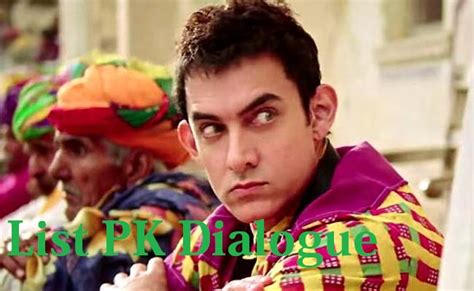 List Of Pk Dialogue And Funnies Pk Movie Dialogue Entertainment