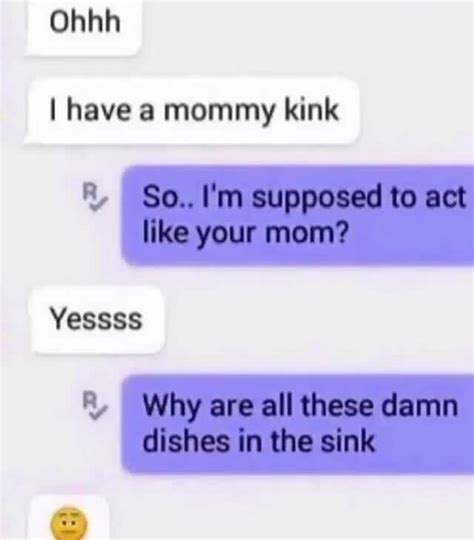 Ohhh I Have A Mommy Kink So I M Supposed To Act Like Your Mom Yessss
