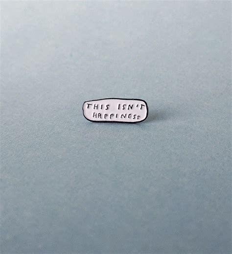 This Isnt Happiness Pin By Wasted Rita Pin And Patches Happy