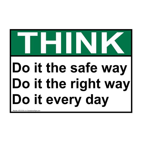 Think Sign Do It The Safe Way The Right Way Every Day Sign Ansi