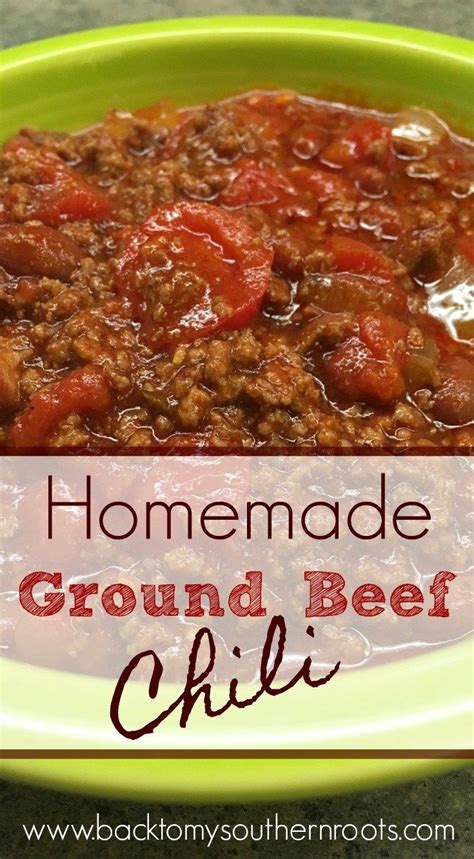 Back To My Southern Roots How Do You Make Good Homemade Chili Recipe Beef Chili Recipe