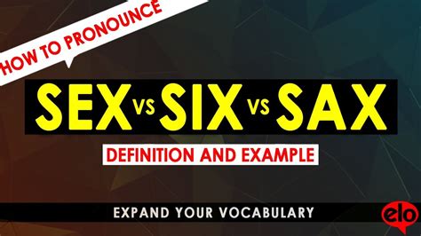 How To Pronounce Sex Vs Six Vs Sax With Definition Or Examples Youtube