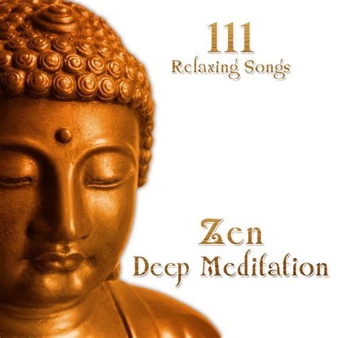 111 Relaxing Songs Zen Deep Meditation New Age By Various Artists