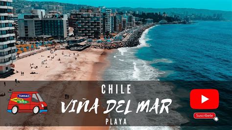 Playa ViÑa Del Mar Chile Turismo 🌊 🇨🇱 Youtube
