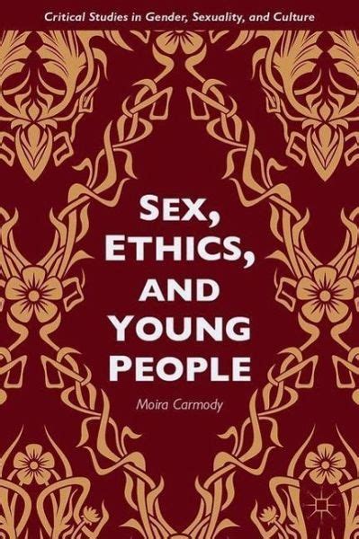 Sex Ethics And Young People Von M Carmody Fachbuch Bücherde