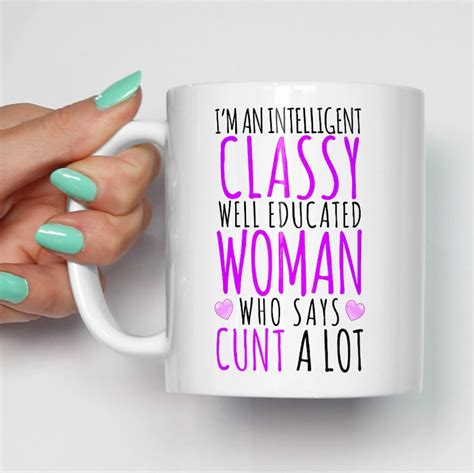 Classy Woman Says Cunt A Lot Mug Funny Cunt T Mug For Her Etsy