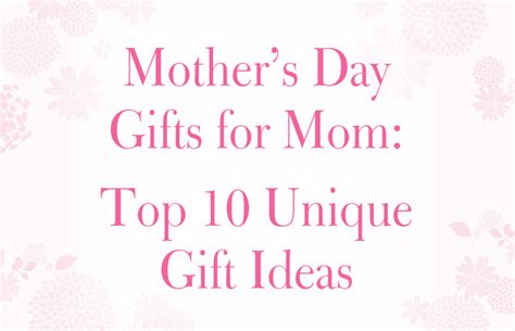 Mothers Day Ts For Mom Top 10 Unique T Ideas