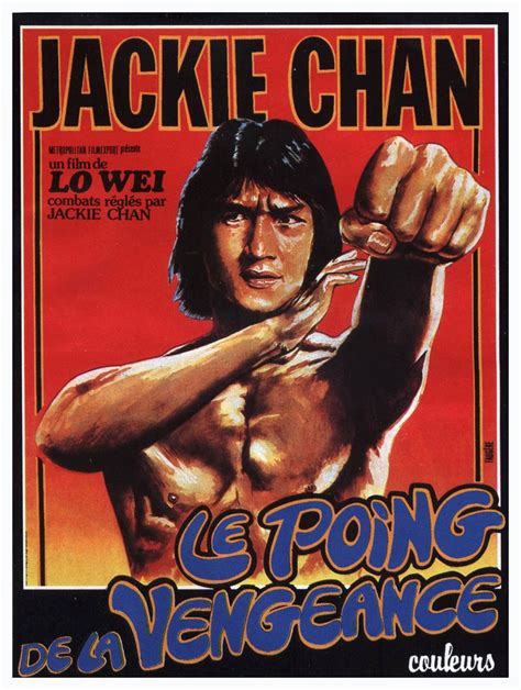 Jackie Chan Le Poing De La Vengeance - Le poing de la vengeance de - Cinéma Passion