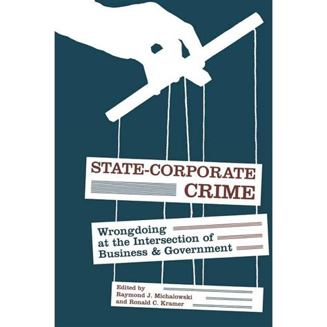 State Corporate Crime Wrongdoing At The Intersection Of Business And