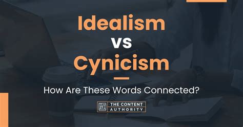 Idealism Vs Cynicism How Are These Words Connected