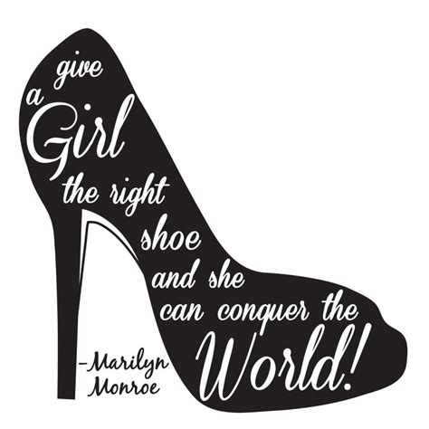 Monroe Give A Girl The Right Shoe Vinyl Wall Decal Sticker Art Quote Frases Sobre