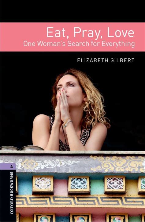 Eat Pray Love One Womans Search For Everything By Rachel Bladon