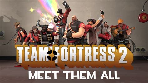 Team Fortress 2 Meet Them All 2007 2012 1080p Youtube