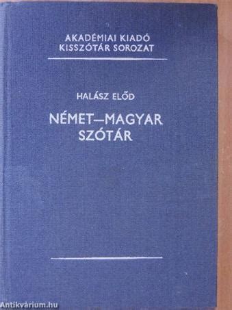 Postai meghatalmazás adása online vagy személyesen a postán. Halász Előd: Német-magyar szótár (Akadémiai Kiadó, 1985 ...
