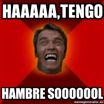 Meme Arnold Haaaaa Tengo Hambre Sooooool