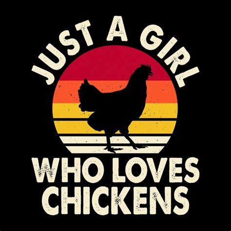 Premium Vector Just A Girl Who Loves Chickens Funny Hen Chicken Farmer Retro Vintage Chicken