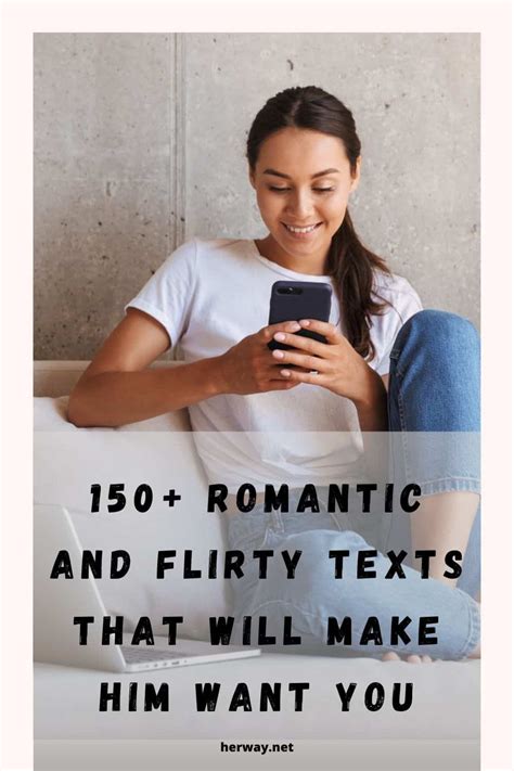 150 Romantic And Flirty Texts That Will Make Him Want You